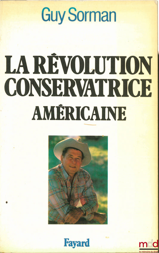 SORMAN (Guy) – LA RÉVOLUTION CONSERVATRICE AMÉRICAINE