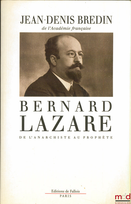 [LAZARE (Bernard)], BREDIN (Jean-Denis) – BERNARD LAZARE. DE L’ANARCHISTE AU PROPHÈTE