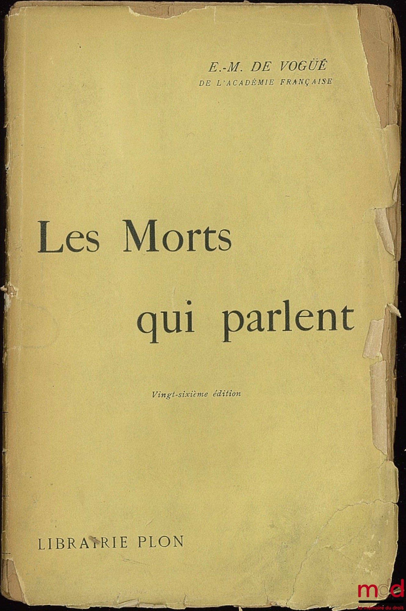VOGÜÉ (Pierre de) – LES MORTS QUI PARLENT, 26e éd., coll. Scènes de la vie parlementaire