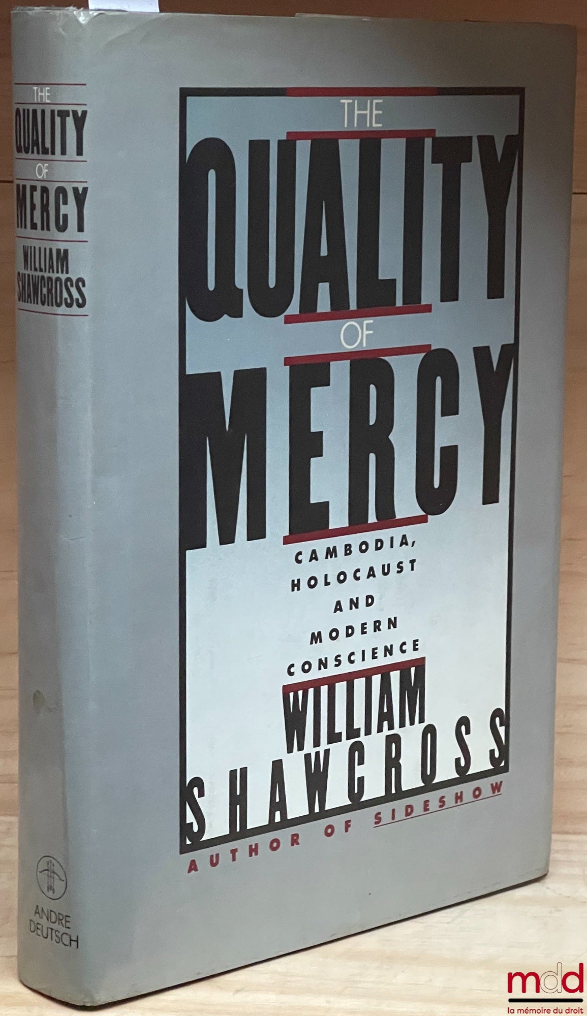 SHAWCROSS (William) – THE QUALITY OF MERCY. Cambodia Holocaust and Modern Consciousness