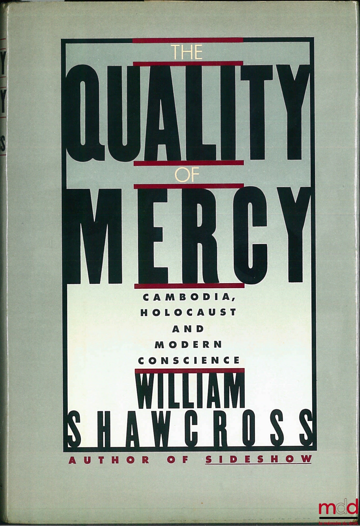 SHAWCROSS (William) – THE QUALITY OF MERCY. Cambodia Holocaust and Modern Consciousness