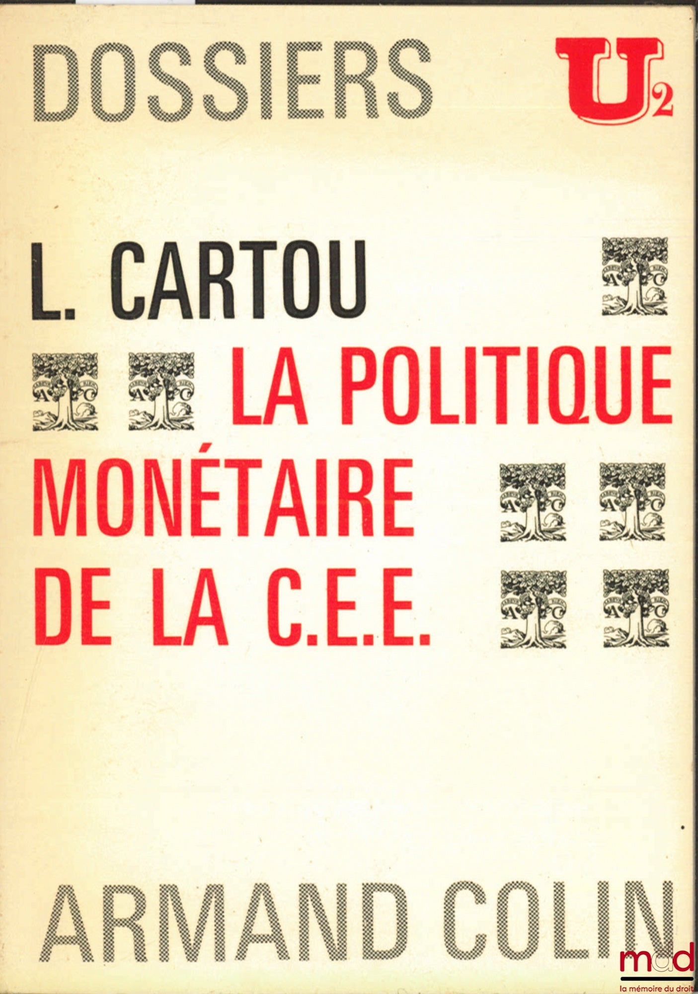 CARTOU (Louis) – LA POLITIQUE MONÉTAIRE DE LA C.E.E., coll. Dossiers U2
