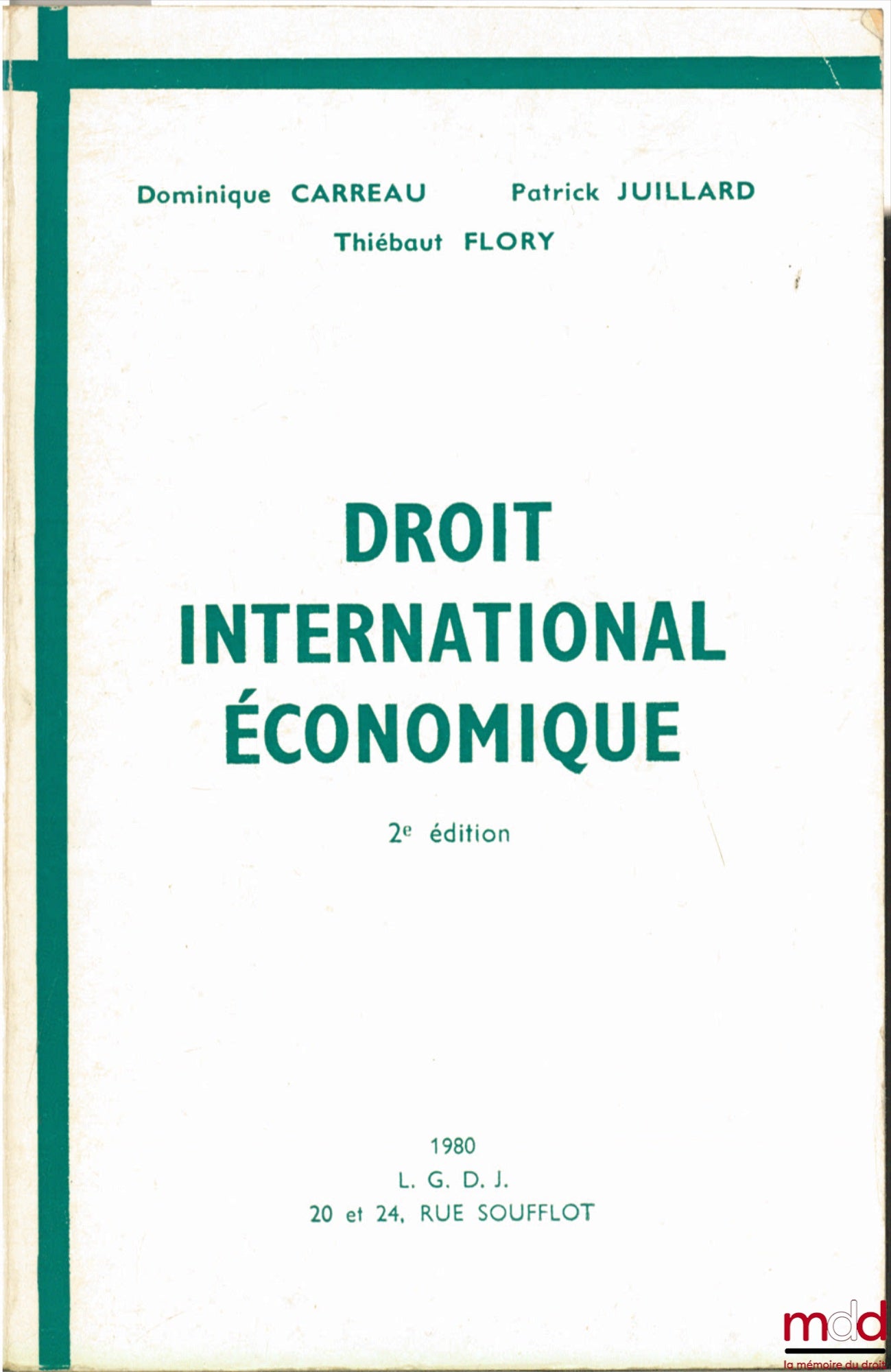 CARREAU (Dominique), FLORY (Thiébaut) et JUILLARD (Patrick) – DROIT INTERNATIONAL ÉCONOMIQUE, 2ème éd. refondue et augmentée