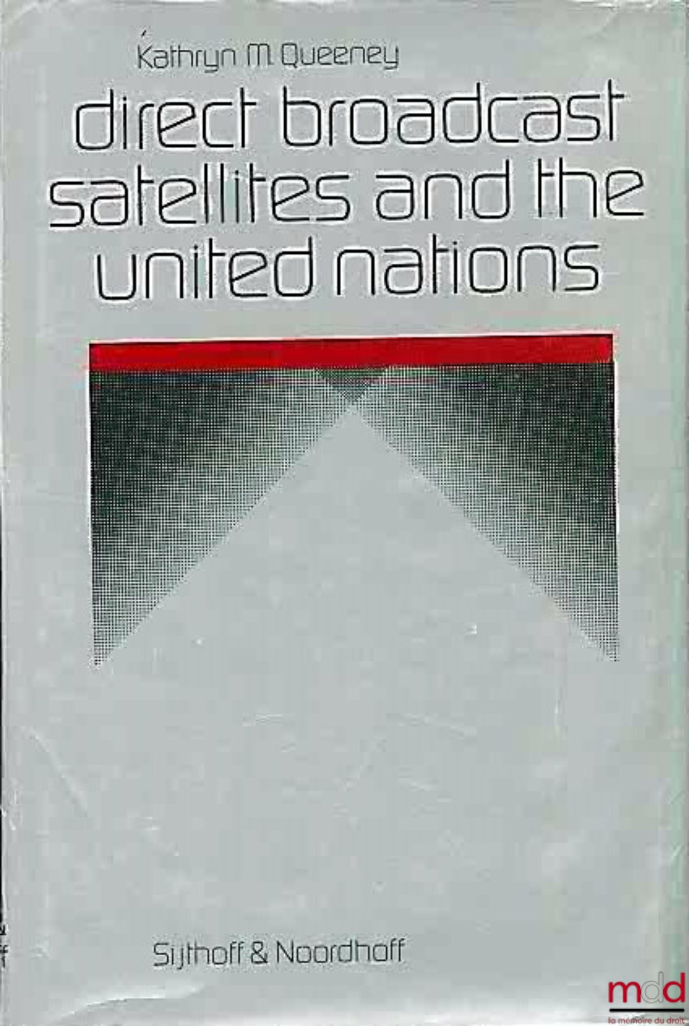 QUEENEY (Kathryn M.) – DIRECT BROADCAST SATELLITES AND THE UNITED NATIONS