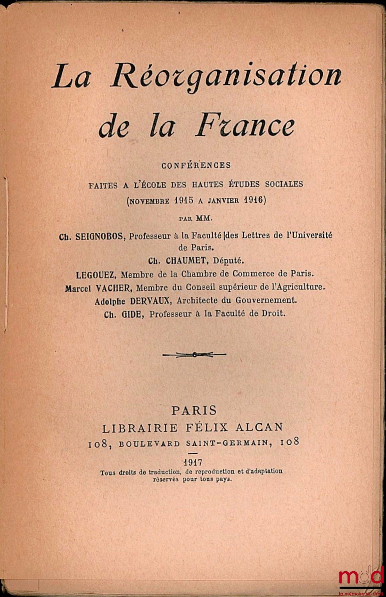 SEIGNOBOS (Ch.), CHAUMET (Ch.), LEGOUEZ, VACHER (Marcel), DERVAUX (Adolphe) and GIDE (Ch.) – THE REORGANIZATION OF FRANCE, Lectures given at the School of Advanced Social Studies (November 1915 to January 1916), coll. General Library of Social Sciences