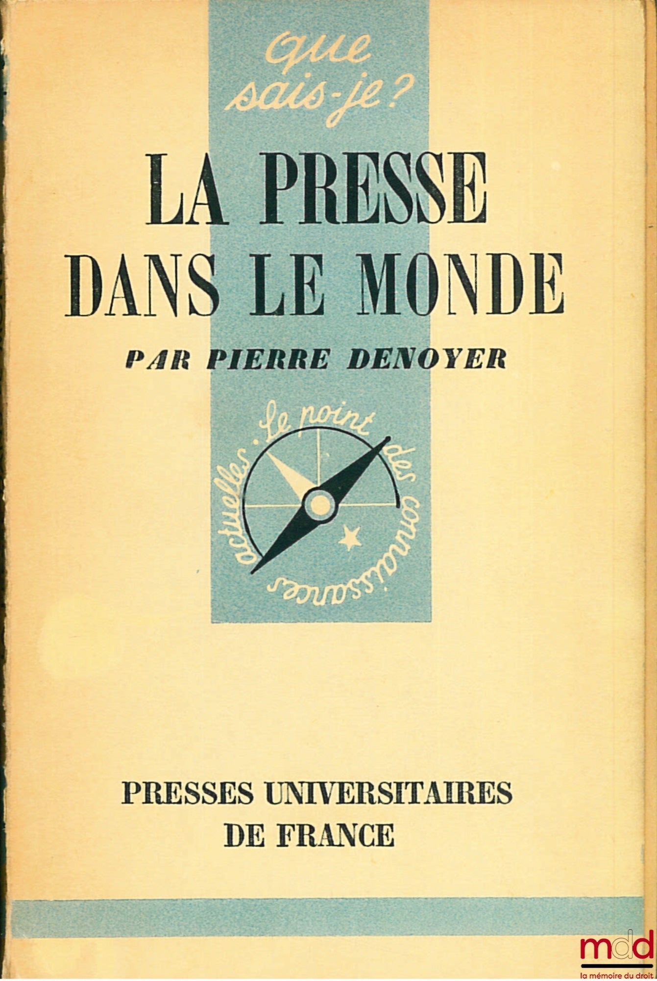 DENOYER (Pierre) – LA PRESSE DANS LE MONDE, E.O., coll. Que sais-je ?