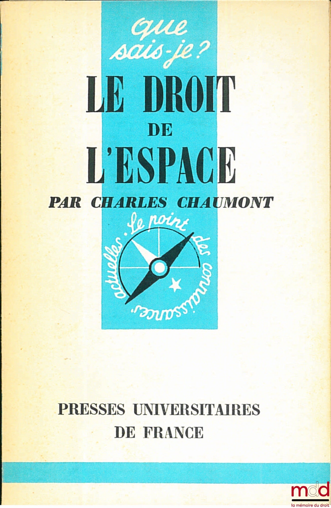 CHAUMONT (Charles) – LE DROIT DE L’ESPACE, E.O., coll. Que sais-je ?