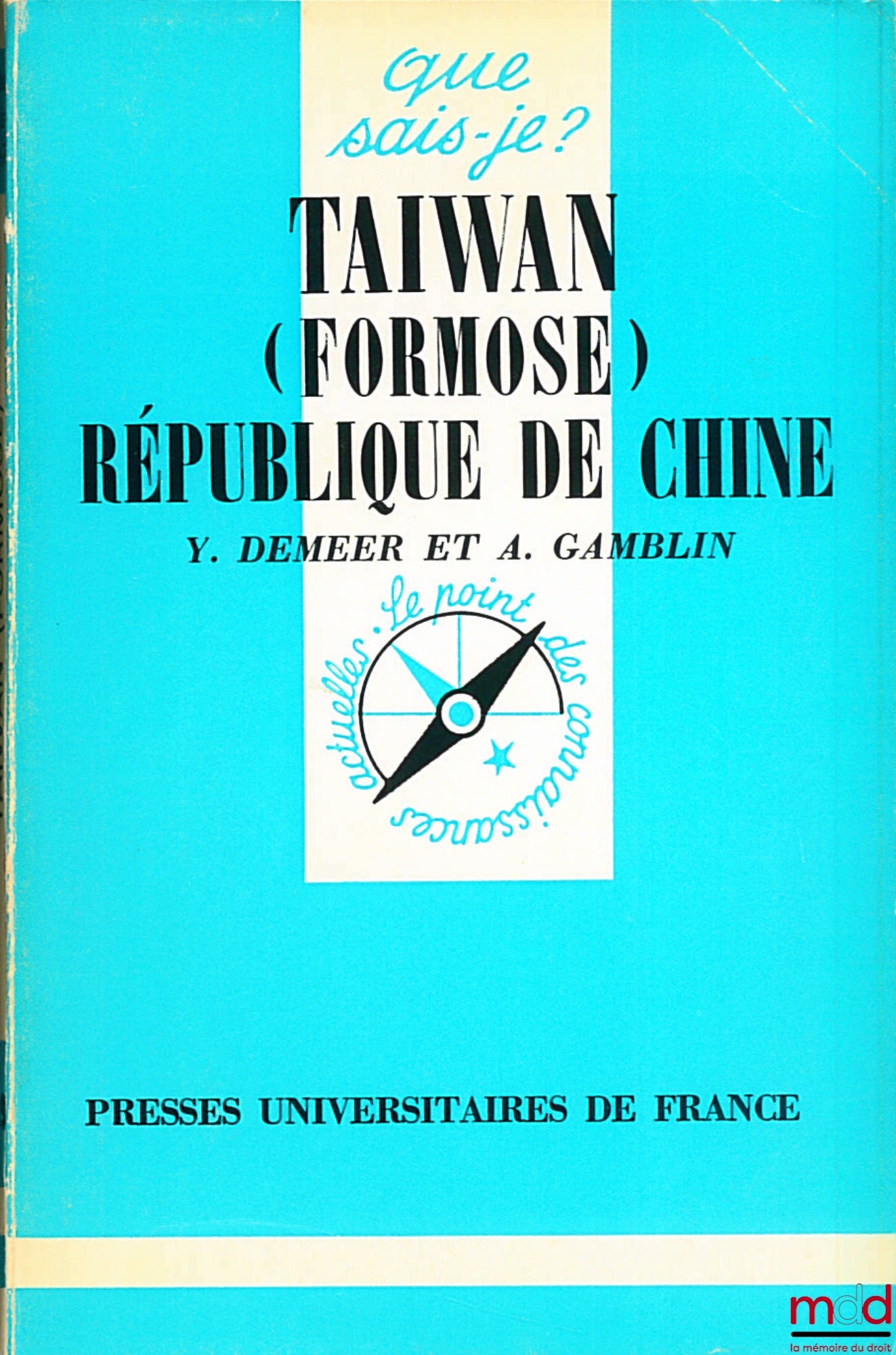DEMEER (Yves) et GAMBLIN (André) – TAIWAN (FORMOSE) RÉPUBLIQUE DE CHINE, E.O., coll. Que sais-je ?