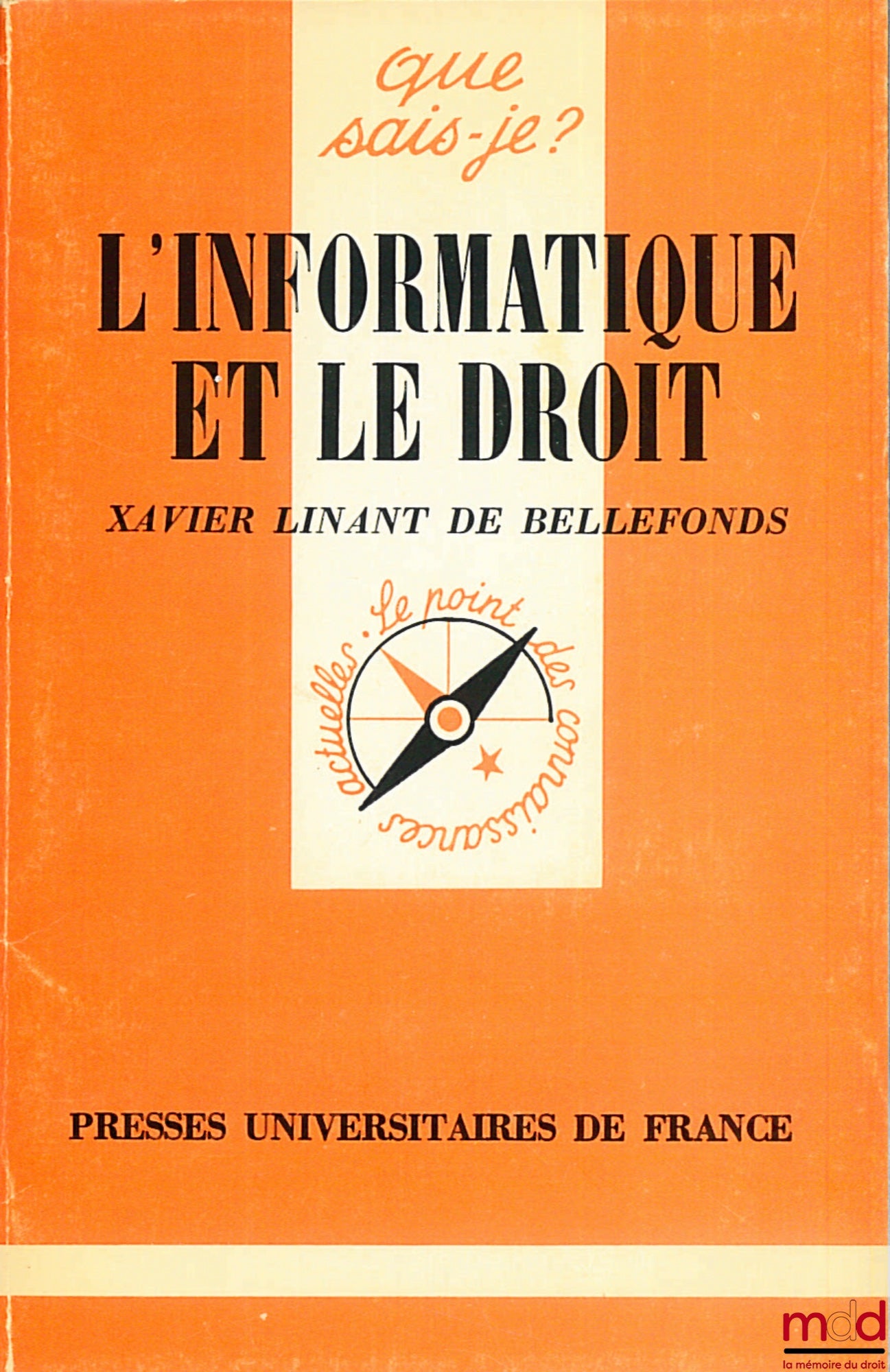 LINANT DE BELLEFONDS (Xavier) – L’INFORMATIQUE ET LE DROIT, E.O., coll. Que sais-je ?