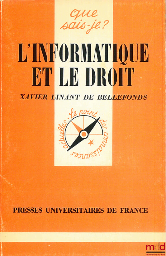 LINANT DE BELLEFONDS (Xavier) – L’INFORMATIQUE ET LE DROIT, E.O., coll. Que sais-je ?