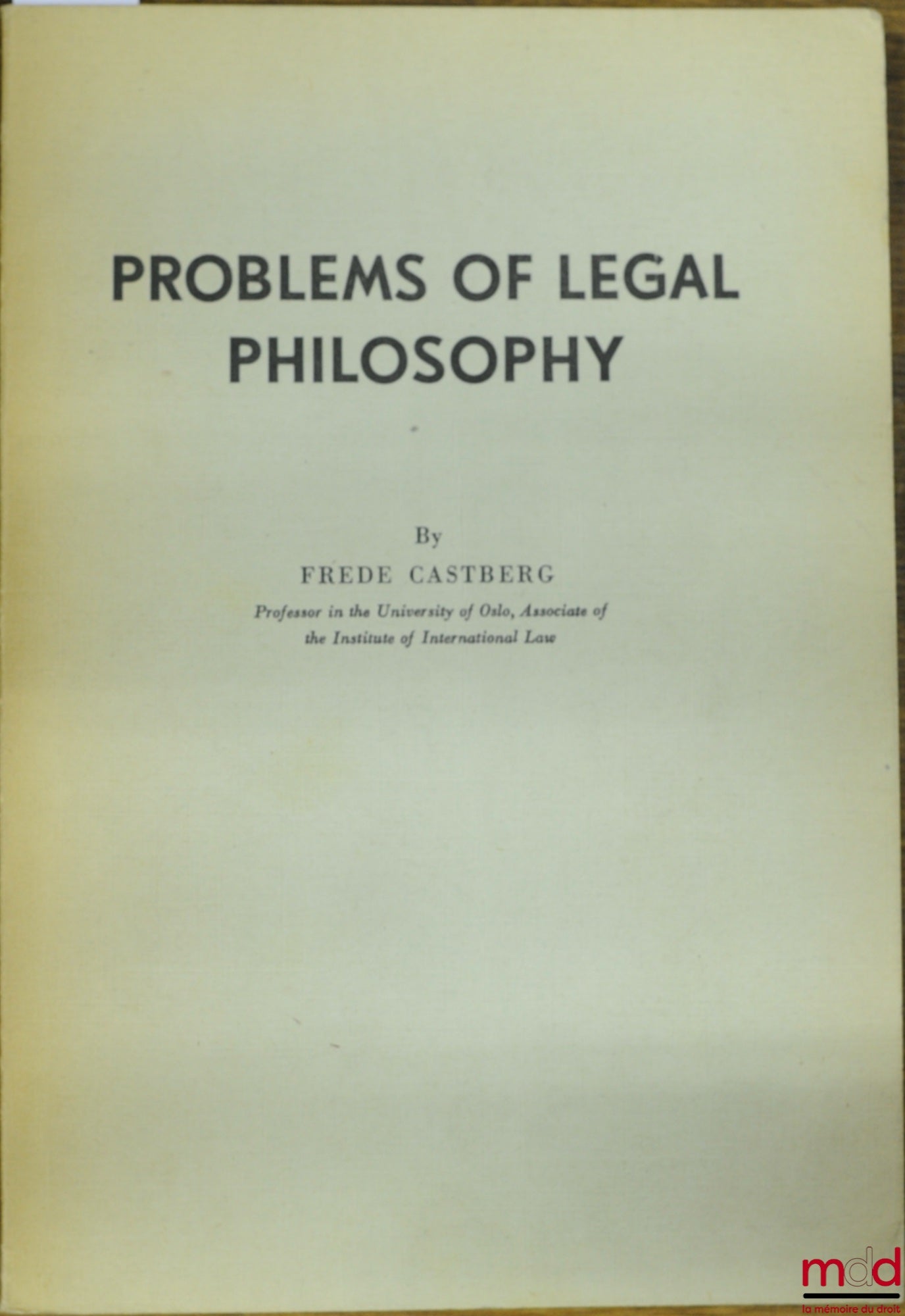 CASTBERG (Frede) – PROBLEMS OF LEGAL PHILOSOPHY, extrait des Reports of the Chr. Michelsen Institute, vol. XII, n° 3