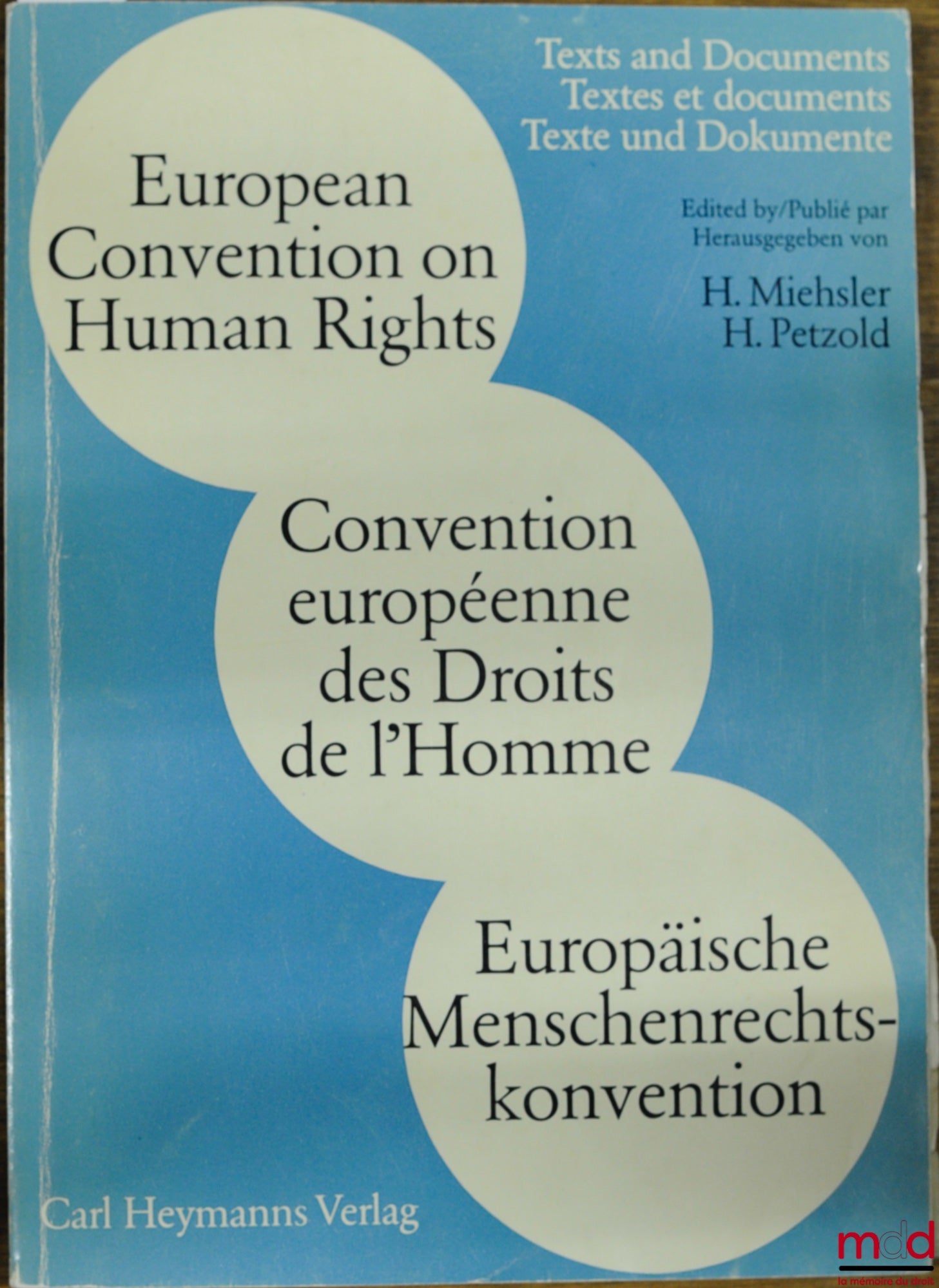 [Colloque] – CONVENTION EUROPÉENNE DES DROITS DE L’HOMME, coll. Textes et documents, tiré à part offert aux participants du 5ème Colloque international sur la Convention européenne des Droits de l’Homme, Francfort/Main, du 9-12 avril 1980 (exemplaire tril