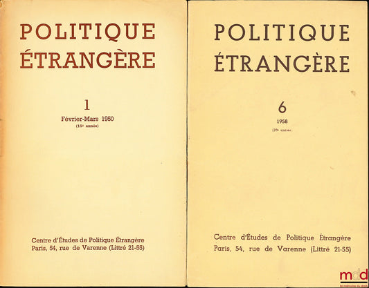 POLITIQUE ÉTRANGÈRE, Revue publiée tous les deux mois par le Centre d’Études de Politique Étrangère, 15ème année n° 1 (1950) et 23ème année n° 6 (1958)
