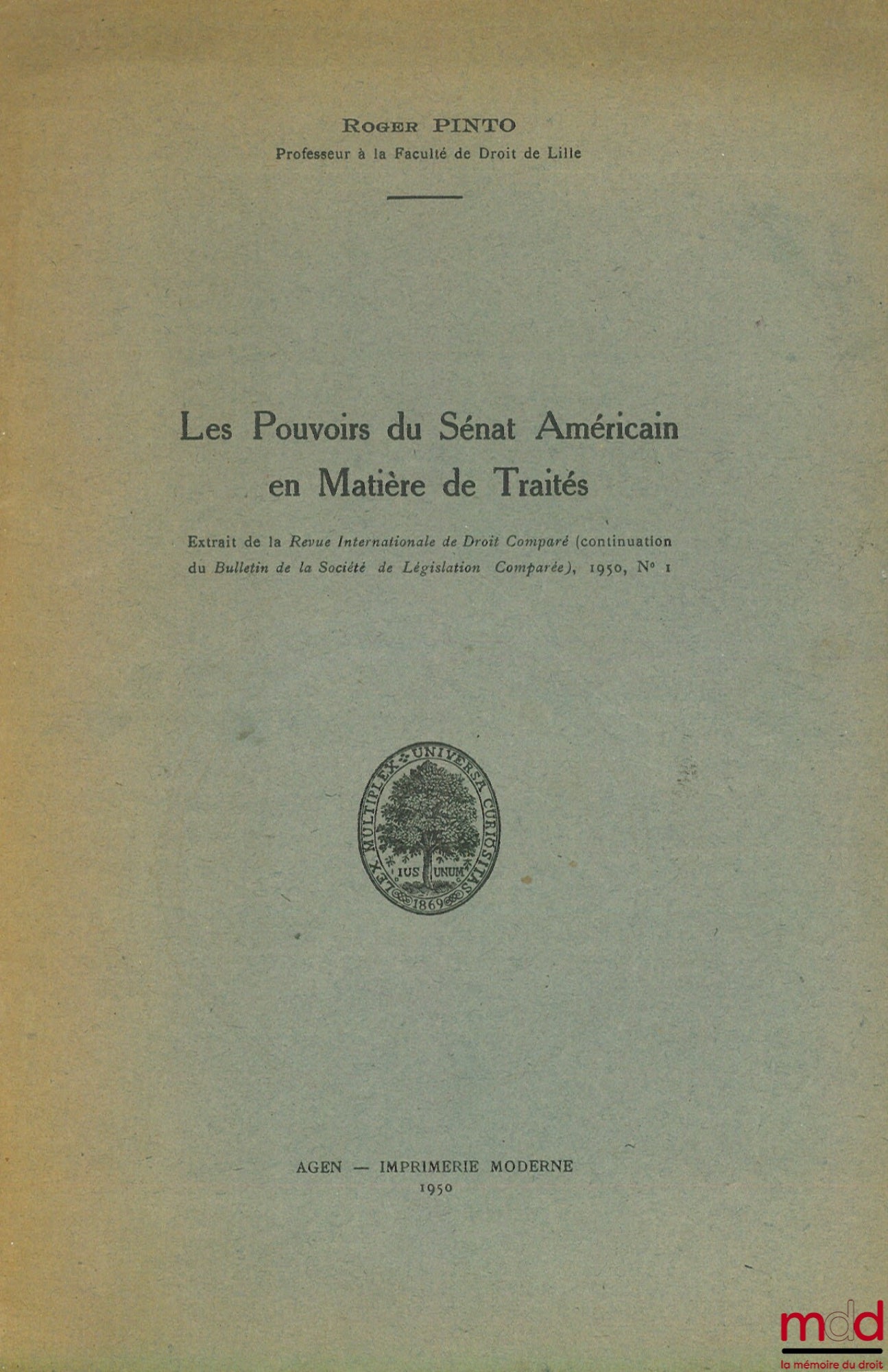 PINTO (Roger) – LES POUVOIRS DU SÉNAT AMÉRICAIN EN MATIÈRE DE TRAITÉS, extrait de la Revue Internationale de Droit Comparé, 1950, n° 1