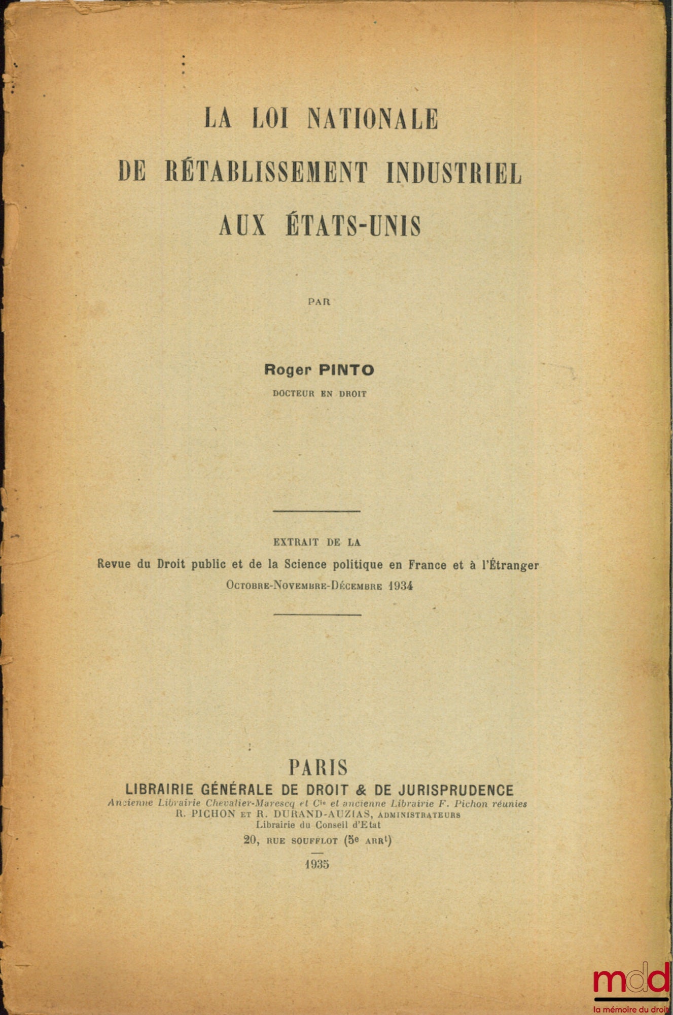 PINTO (Roger) – LA LOI NATIONALE DE RÉTABLISSEMENT INDUSTRIEL AUX ÉTATS-UNIS, extrait de la Revue du Droit public et de la Science politique en France et à l’étranger, 1934