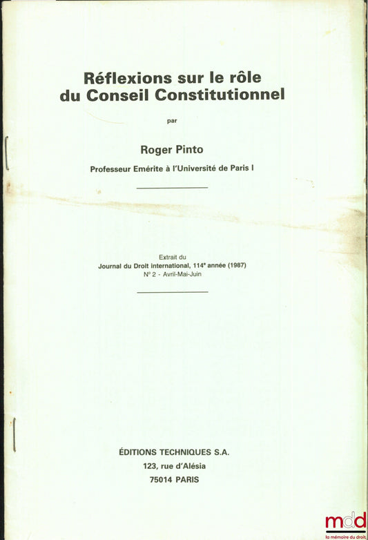 PINTO (Roger) – REFLECTIONS ON THE ROLE OF THE CONSTITUTIONAL COUNCIL, excerpt from the Journal of International Law, 114th year (1987), no. 2