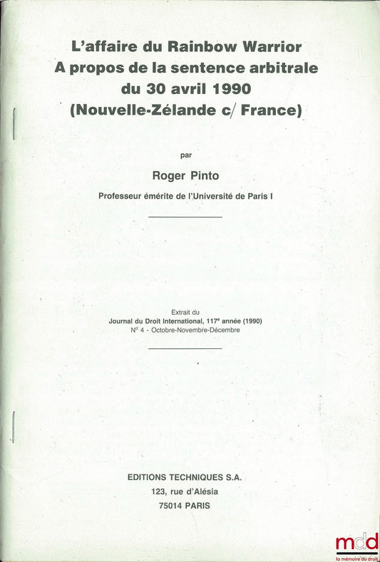 PINTO (Roger) – THE RAINBOW WARRIOR CASE CONCERNING THE ARBITRAL AWARD OF 30 APRIL 1990 (NEW ZEALAND v. FRANCE), extract from the Journal of International Law, 117th year (1990), No. 4