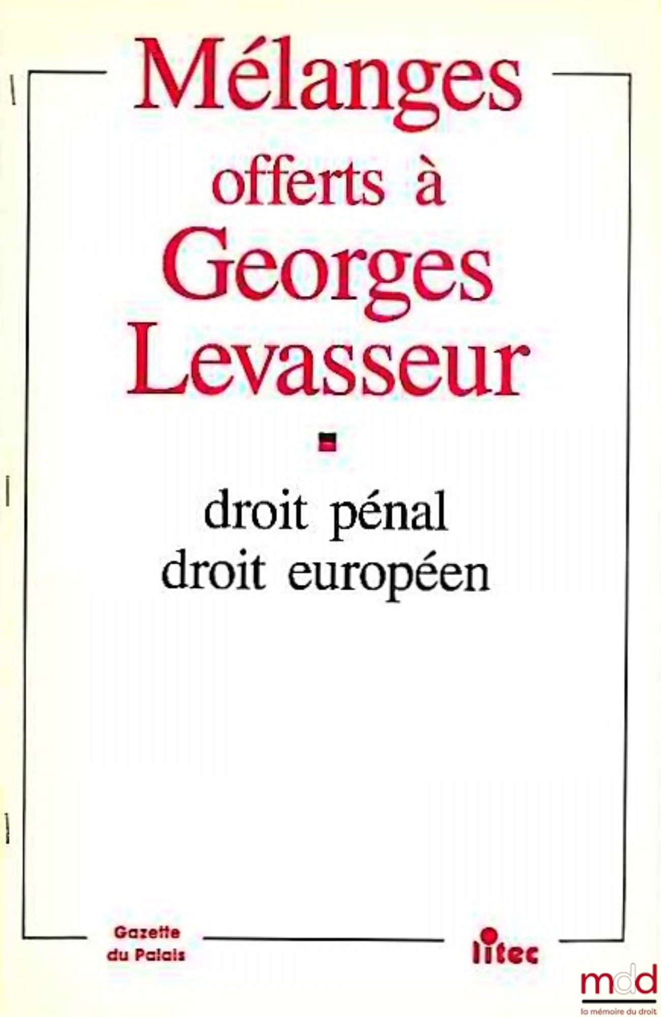 PINTO (Roger) – THE APPLICATION OF THE PRINCIPLE OF RECIPROCITY AND RESERVATIONS IN INTERSTATE CONVENTIONS CONCERNING HUMAN RIGHTS, excerpt from Mélanges offered to Georges Levasseur, Criminal Law, European Law