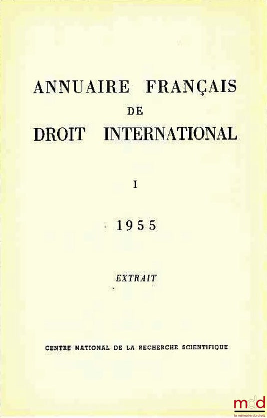 PINTO (Roger) – THE CONVENTIONS OF JUNE 3, 1955 BETWEEN FRANCE AND TUNISIA, extract from the French Yearbook of International Law I, 1955