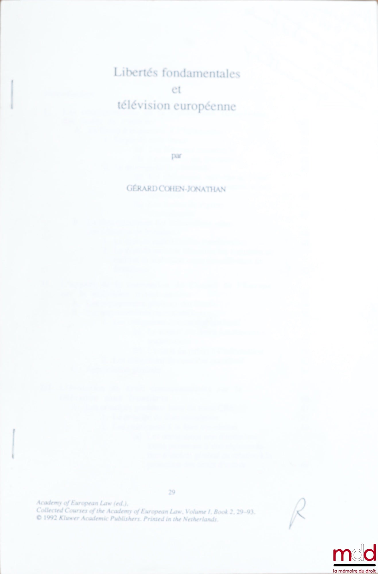 COHEN-JONATHAN (Gérard) – LIBERTÉS FONDAMENTALES ET TÉLÉVISION EUROPÉENNE, extrait de Academy of European Law, Collected Courses, vol. 1, t.2, 29-93, 1992