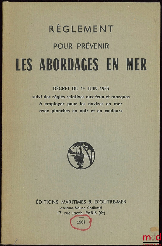 REGULATIONS FOR PREVENTING COLLISIONS AT SEA. Decree of June 1, 1953, followed by rules relating to lights and markings to be used for vessels at sea, with black and white and color plates
