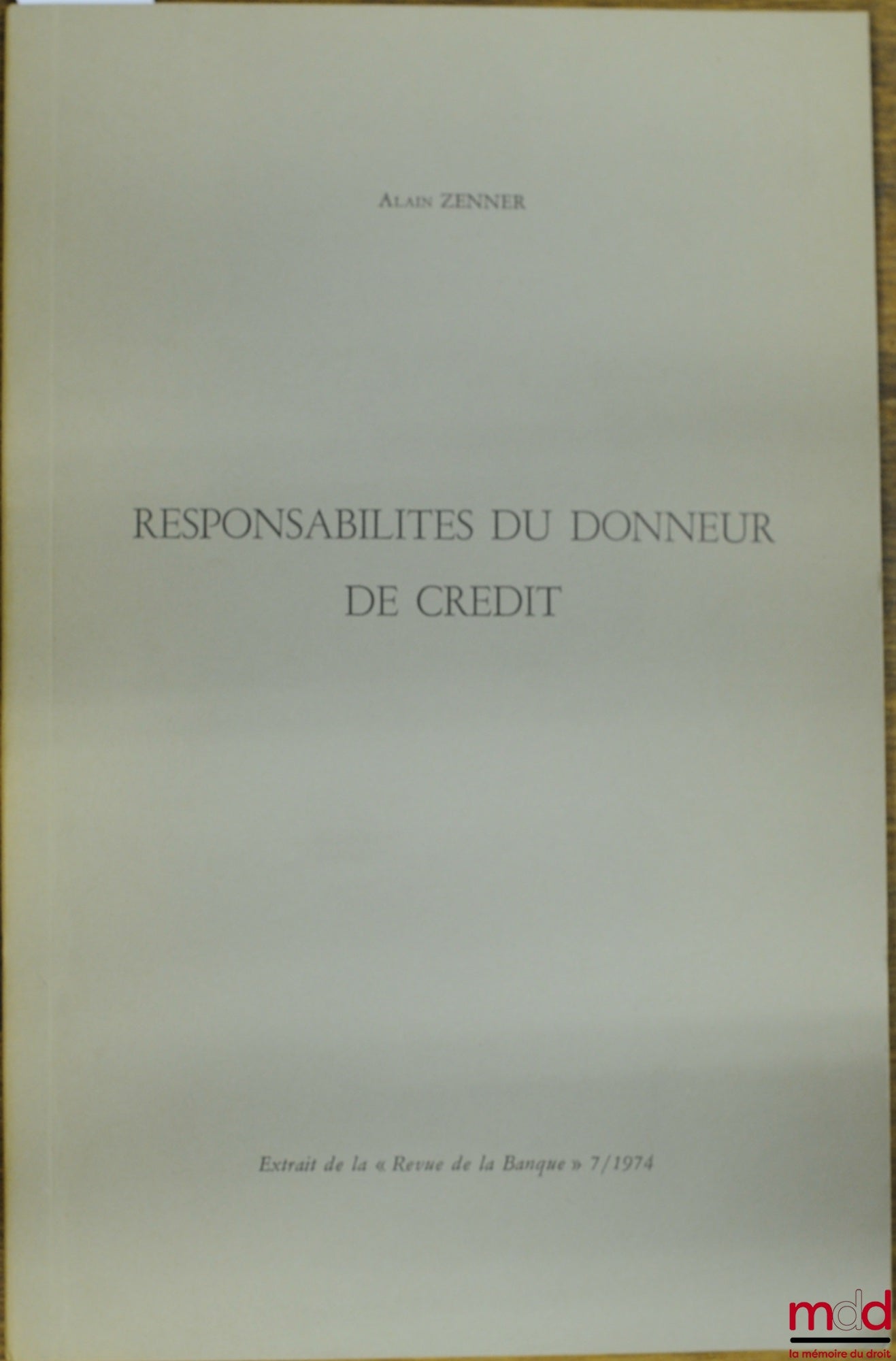 ZENNER (Alain) – RESPONSABILITÉS DU DONNEUR, extrait de la “Revue de la Banque” n° 7, 1974