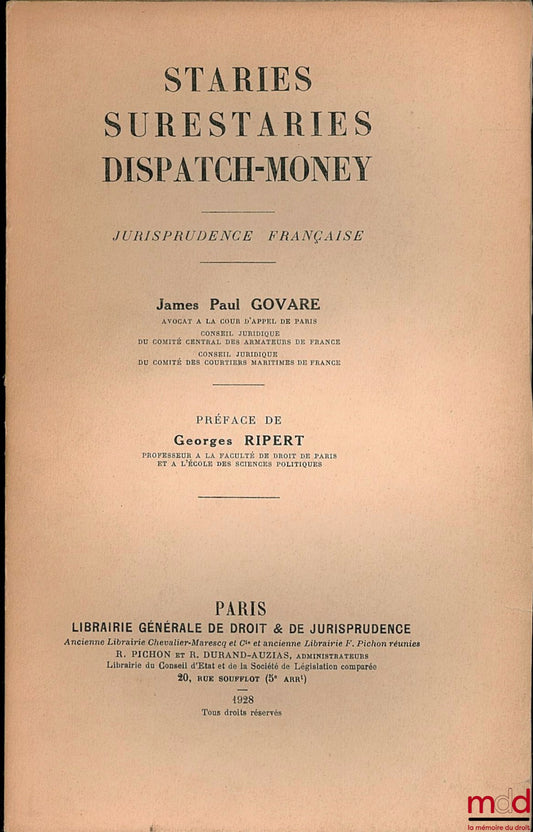 GOVARE (James Paul) – STARIES - SURESTARIES - DISPATCH-MONEY. JURISPRUDENCE FRANÇAISE, Préface de G. Ripert