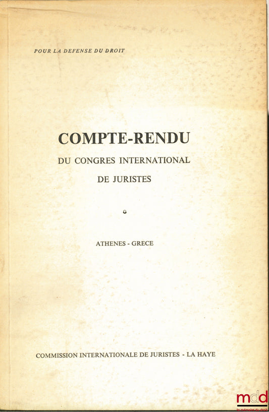 [Colloque] – COMPTE-RENDU DU CONGRÈS INTERNATIONAL DE JURISTES ORGANISÉ à ATHÈNES du 13 au 20 juin 1955