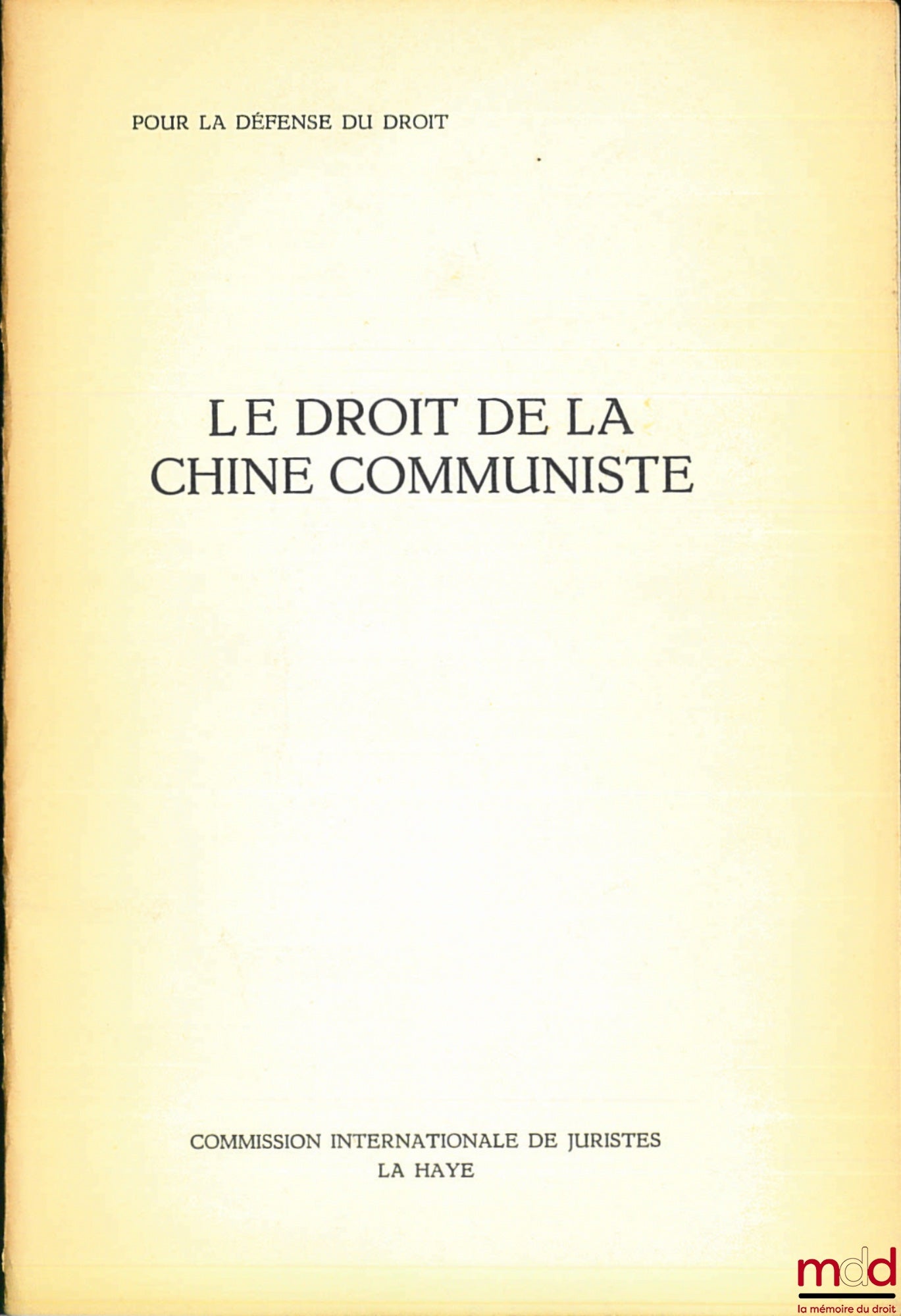 BONNICHON (le père André) – LE DROIT DE LA CHINE COMMUNISTE, coll. Pour la défense du droit de la commission internationale de juristes
