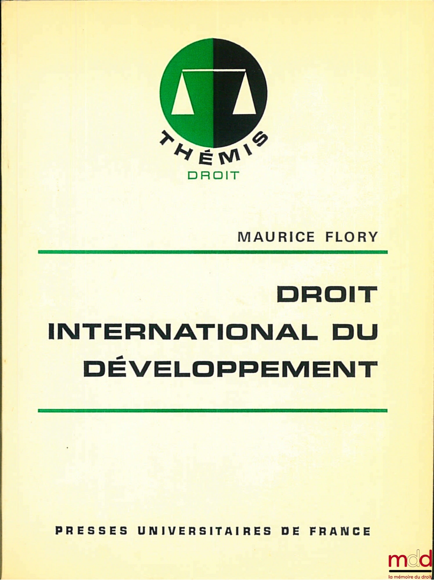 FLORY (Maurice) – INTERNATIONAL DEVELOPMENT LAW, coll. Thémis Droit, 1st ed.