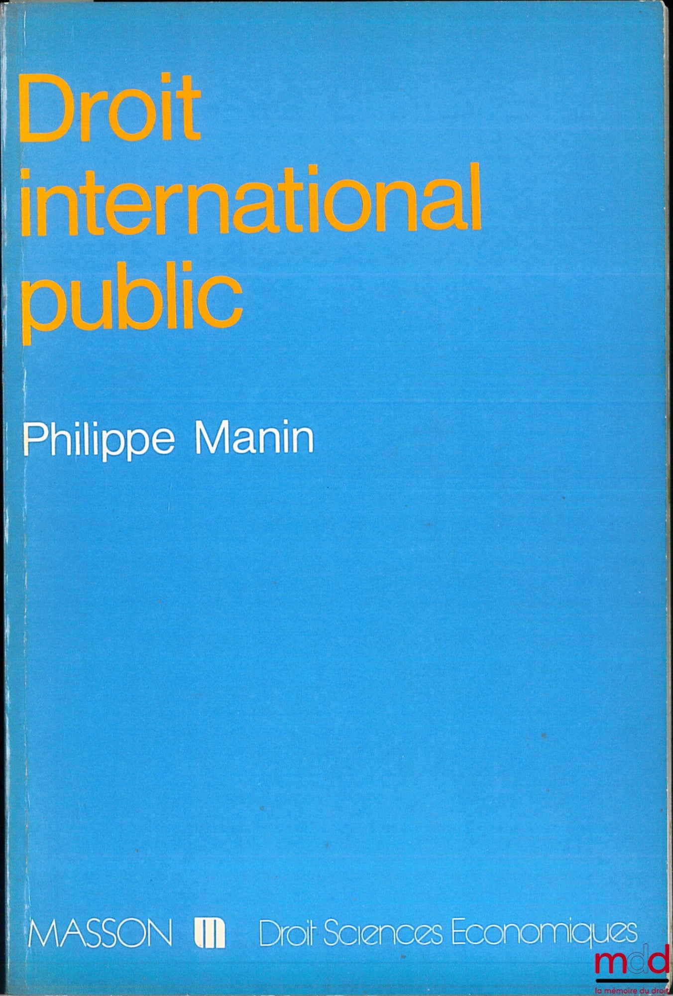 MANIN (Philippe) – PUBLIC INTERNATIONAL LAW, coll. Law and Economic Sciences