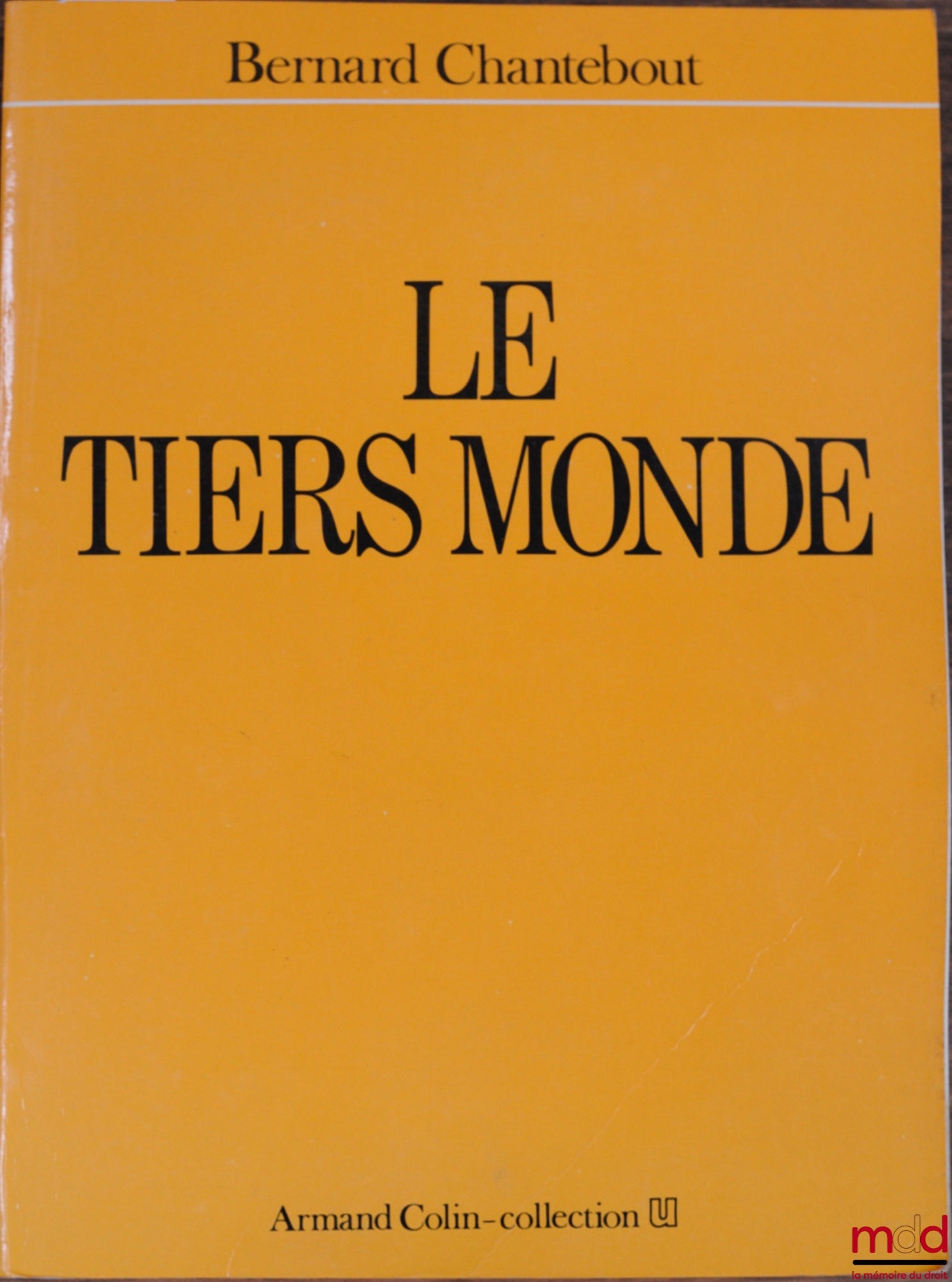 CHANTEBOUT (Bernard) – LE TIERS MONDE, coll. U