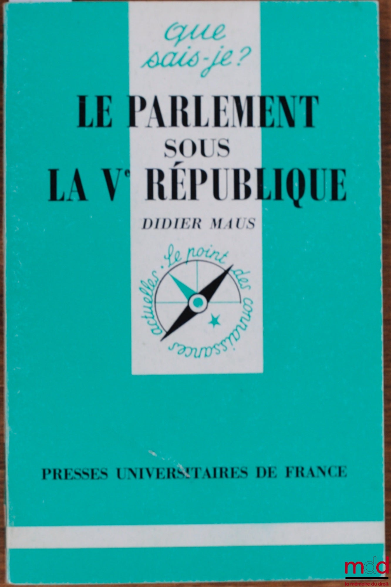 MAUS (Didier) – PARLIAMENT UNDER THE FIFTH REPUBLIC, 3rd updated edition, Que sais-je? collection