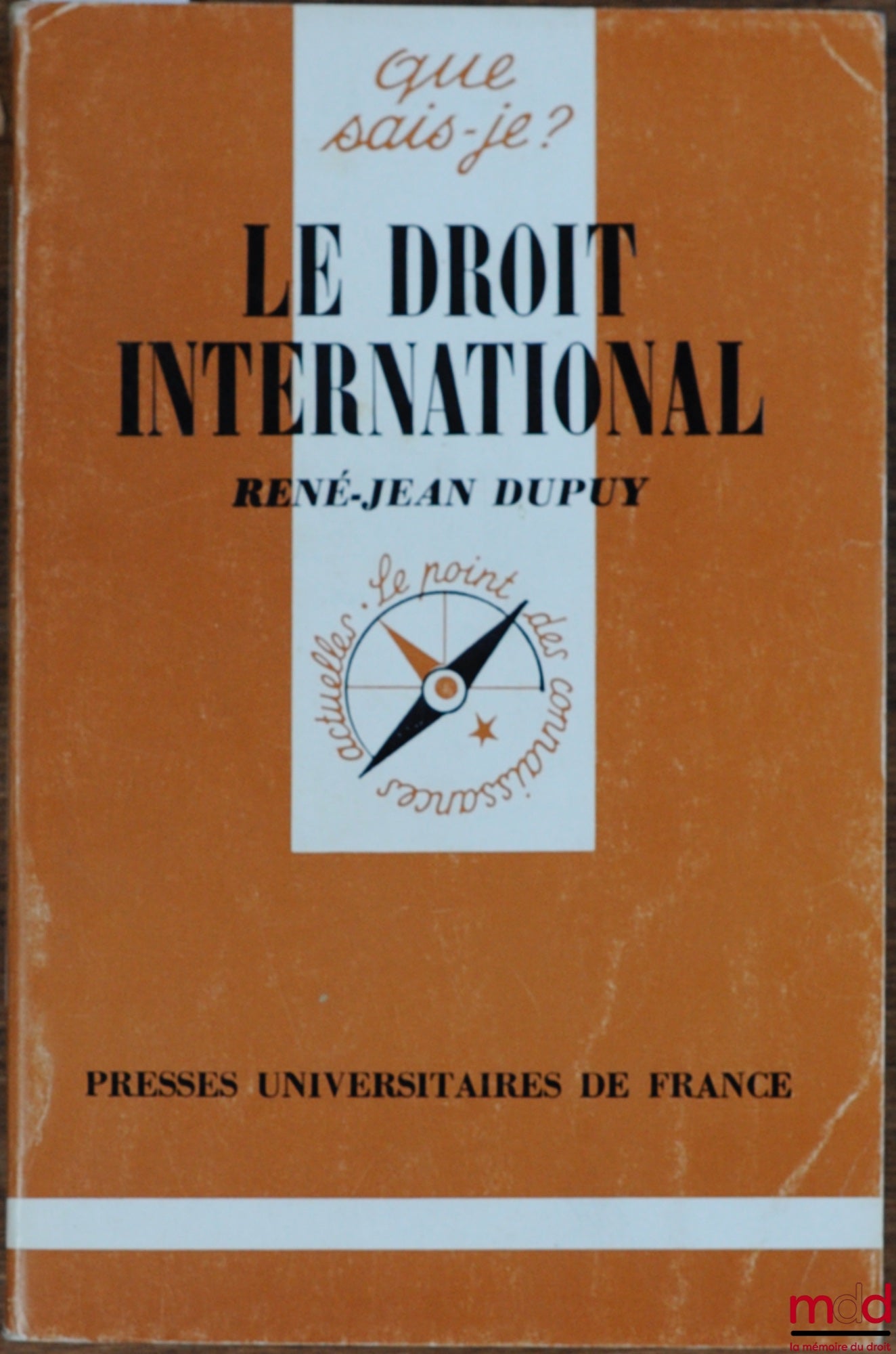 DUPUY (René-Jean) – LE DROIT INTERNATIONAL, 8ème éd., mise à jour,n coll. Que sais-je ?