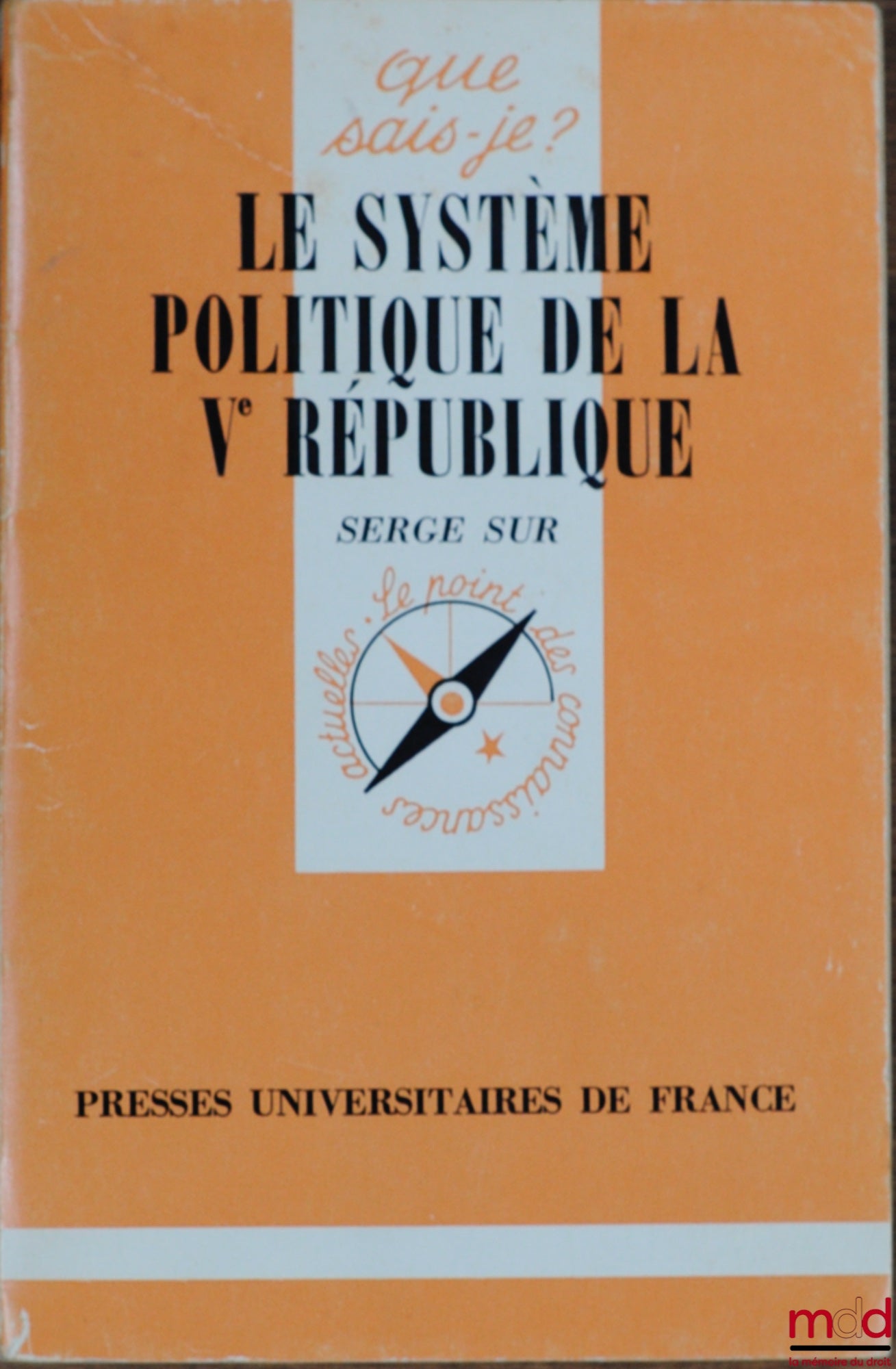 ON (Serge) – THE POLITICAL SYSTEM OF THE FIFTH REPUBLIC, coll. Que sais-je?