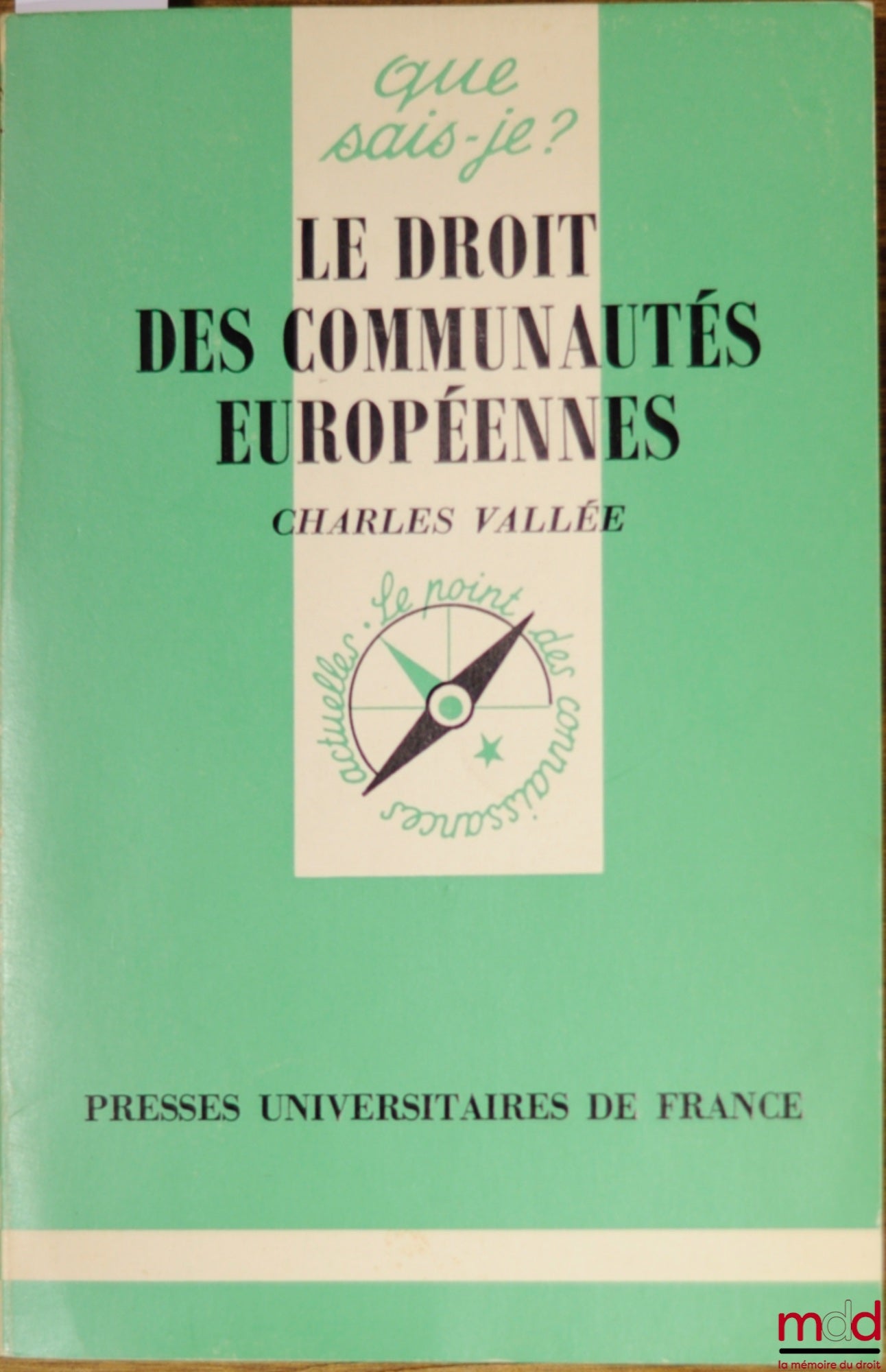 VALLÉE (Charles) – THE LAW OF THE EUROPEAN COMMUNITIES, coll. Que sais-je?