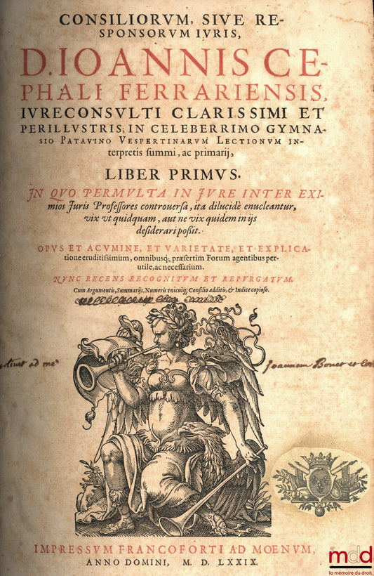 CEFALUS (Johannes) – CONSILIORUM, SIVE RESPONSORUM JURIS, D. IOANNIS CEPHALI FERRARIENSIS IURECONSULTI CLARISSIMI ET PERILLUSTRIS ; in celeberrimo gymnasio Patavino Verspertinarum Lectionum Interpretis Summi, ac primarii, - LIBER PRIMUS (t. I.), LIBER SEC