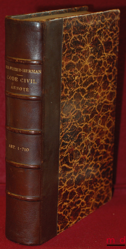 FUZIER-HERMAN (Édouard) et DARRAS (Alcide) – CODE CIVIL ANNOTÉ, t. I [seul], Art. 1 à 710