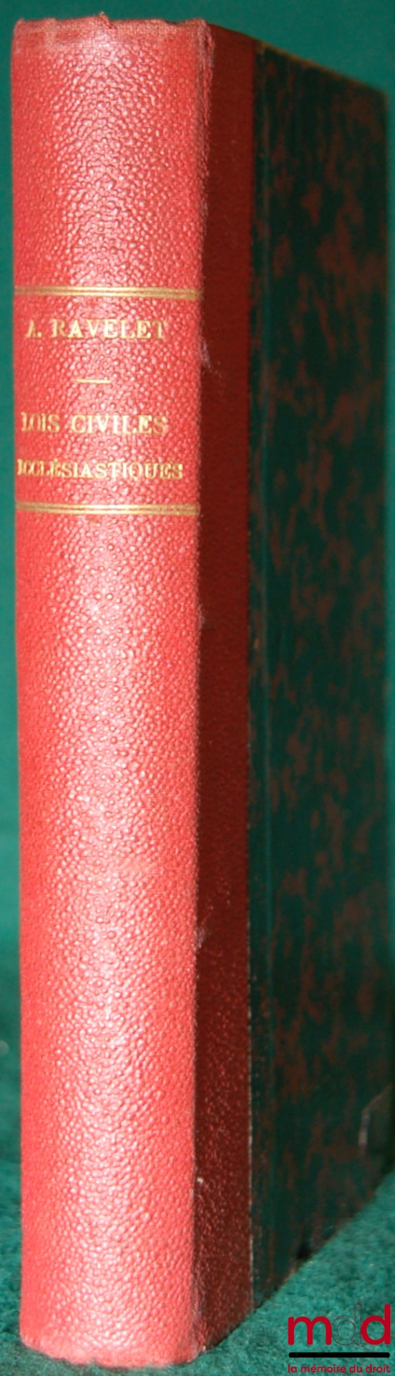 RAVELET (Armand) – MANUAL CODE OF ECCLESIASTICAL CIVIL LAWS, 2nd ed. considerably augmented and honored by the approval of a large number of Bishops