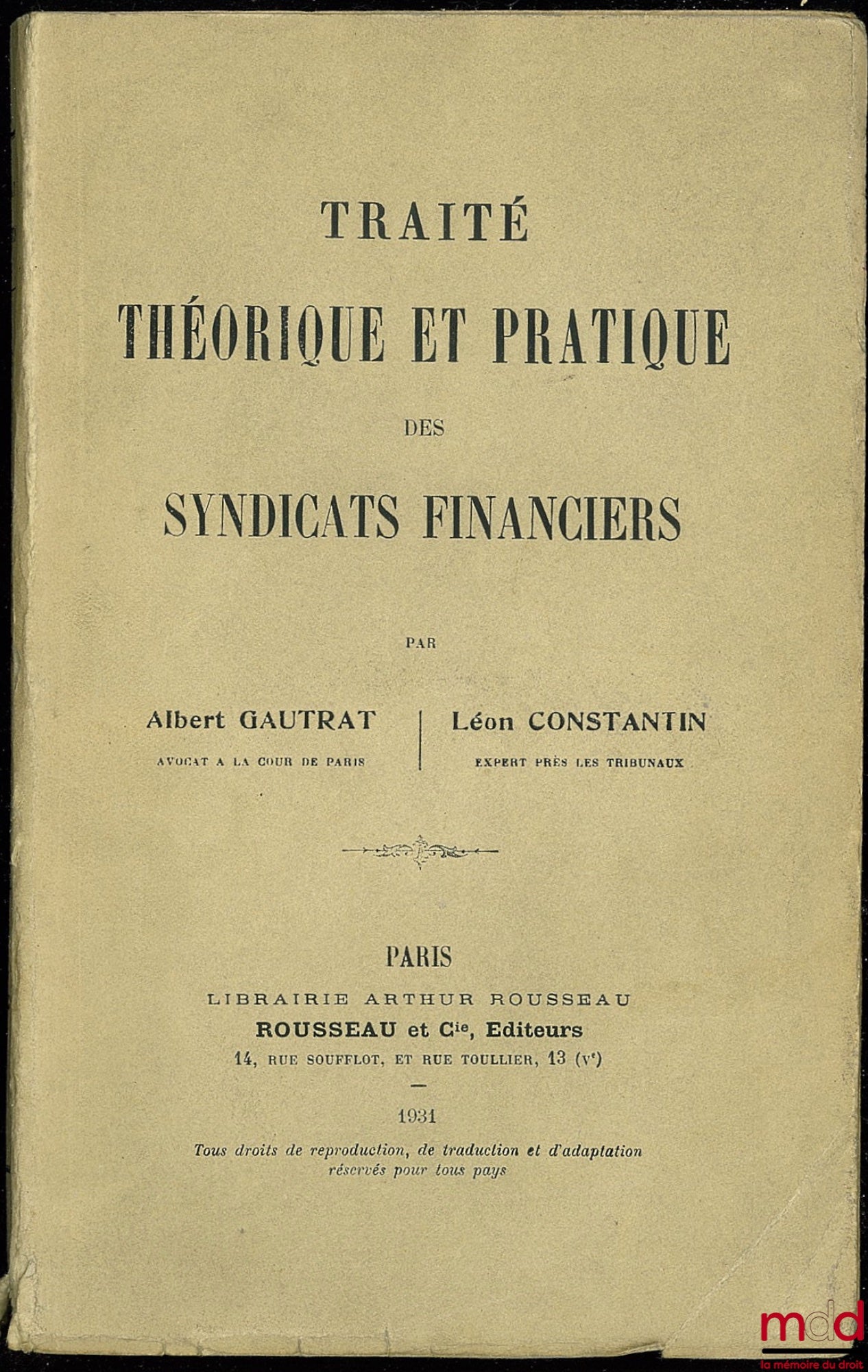 GAUTRAT (Albert) and CONSTANTIN (Léon) – THEORETICAL AND PRACTICAL TREATISE ON FINANCIAL SYNDICATES