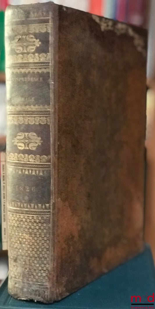 DALLOZ et TOURNEMINE – JURISPRUDENCE GÉNÉRALE DU ROYAUME, EN MATIÈRE CIVILE, COMMERCIALE ET CRIMINELLE, ou JOURNAL DES AUDIENCES DE LA COUR DE CASSATION ET DES COURS ROYALES. Avec un supplément contenant les lois, ordonnances et décisions diverses. Année