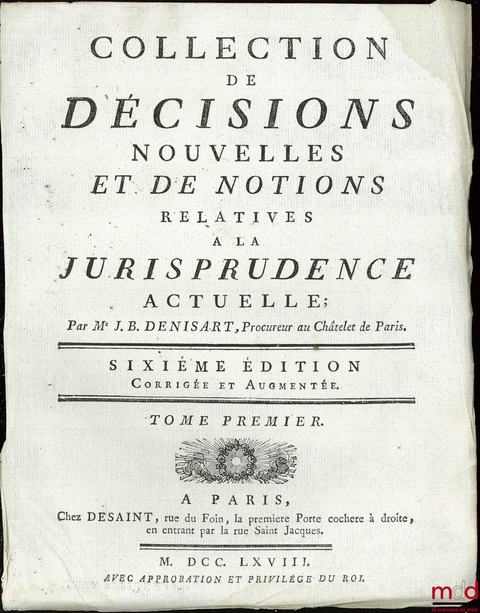 DENISART (Jean-Baptiste) – COLLECTION DE DÉCISIONS NOUVELLES ET DE NOTIONS RELATIVES À LA JURISPRUDENCE ACTUELLE, 6e éd. corrigée et augmentée