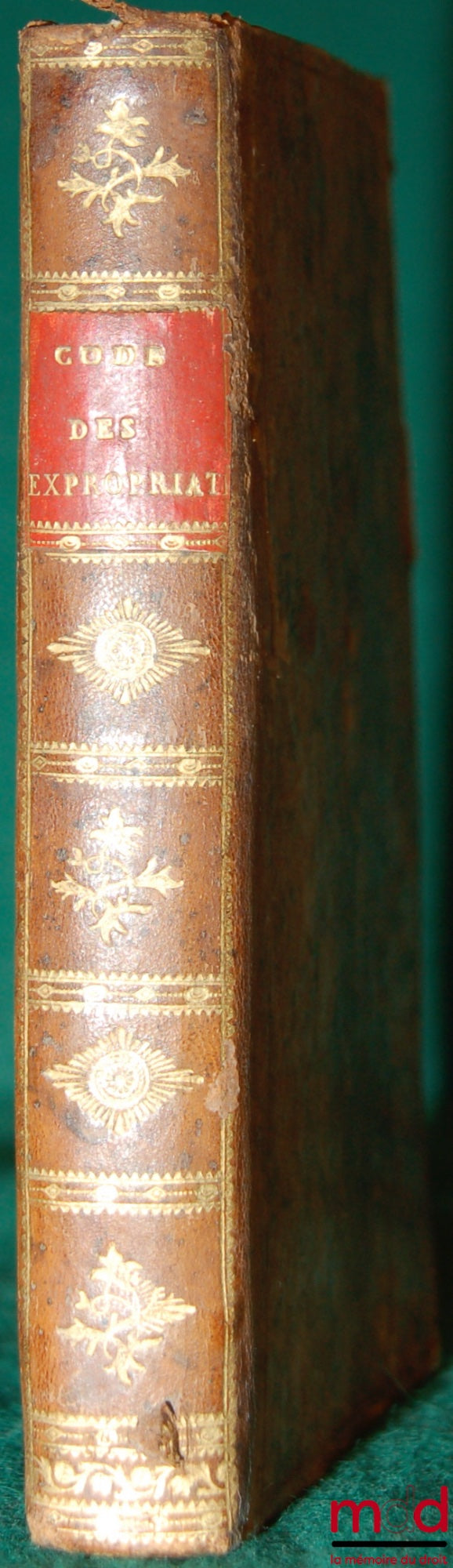 GUICHARD (Aug. Ch.) – CODE OF EXPROPRIATIONS, or INSTRUCTIONS AND FORMULAS on the execution of the laws of 11 Brumaire, Year 7, concerning voluntary and forced expropriations. Following the Mortgage Code of the same author, 2nd ed., revised, corr
