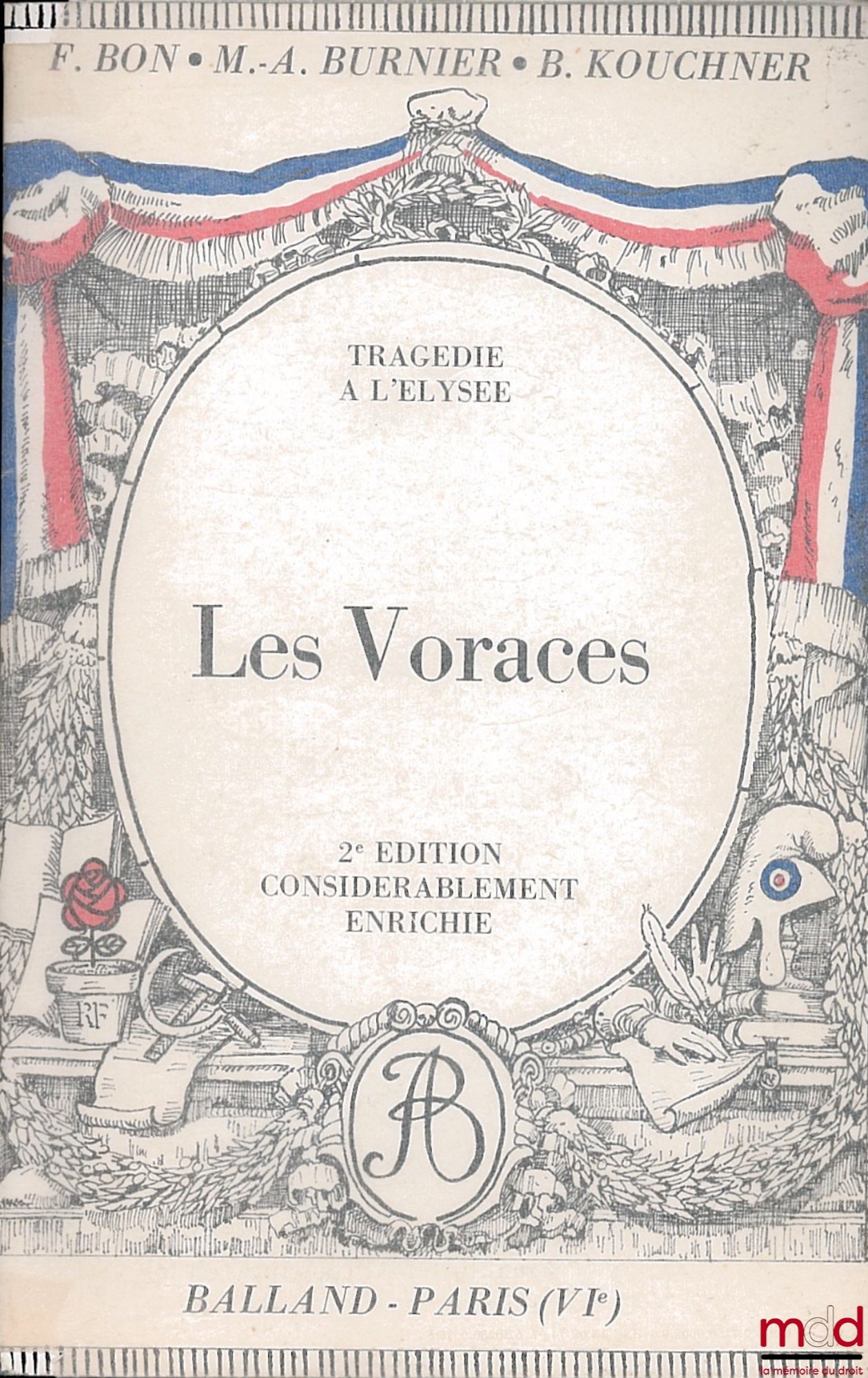 BON (Frédéric), BURNIER (Michel-Antoine) et KOUCHNER (Bernard) – LES VORACES. Tragédie en cinq actes et en vers. Avec une Notice biographique, une Notice historique et littéraire, des Notes explicatives des Jugements, un questionnaire sur la pièce et des