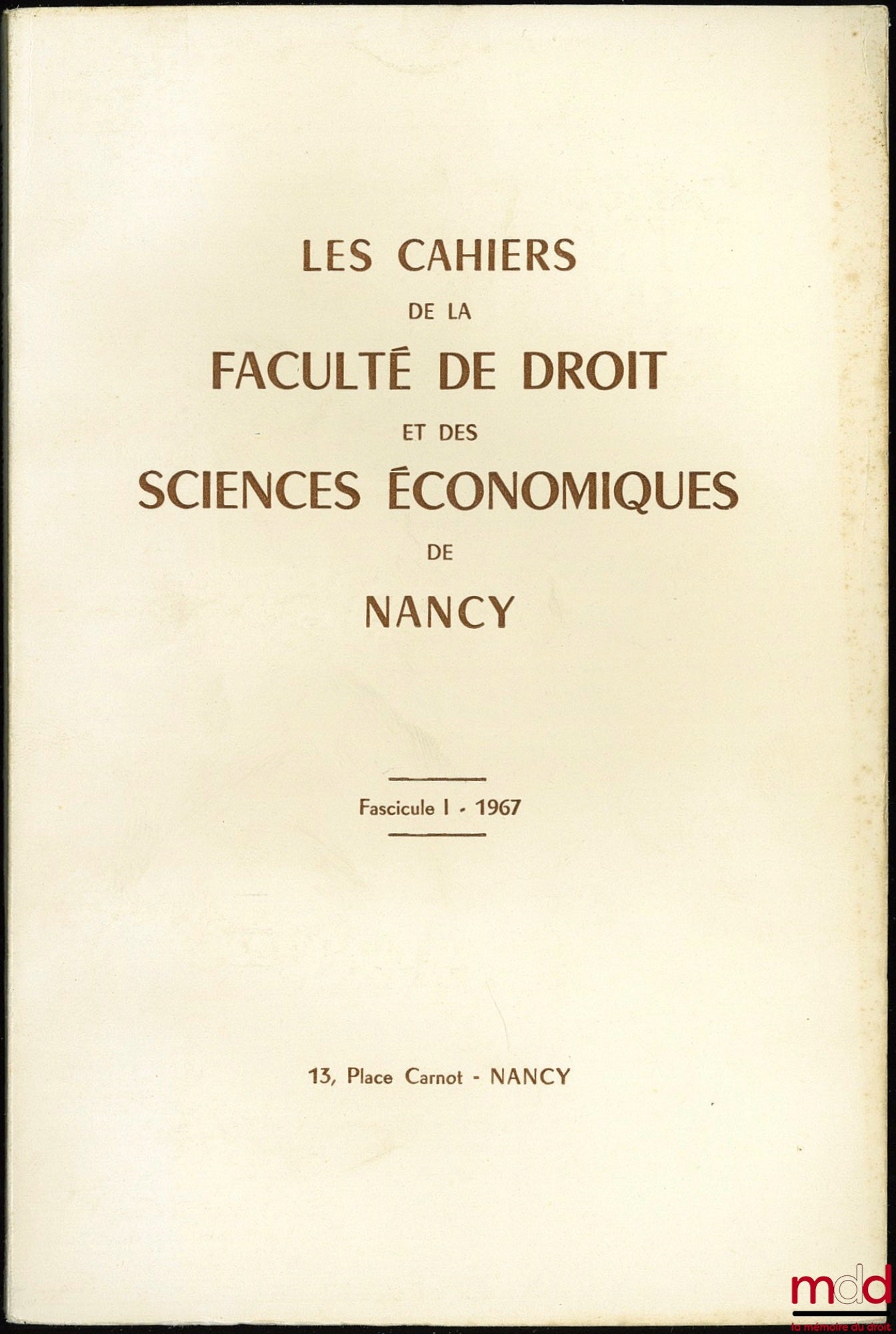 [Collectif] – LES CAHIERS DE LA FACULTÉ DE DROIT ET DES SCIENCES ÉCONOMIQUES DE NANCY, fasc. I - 1967