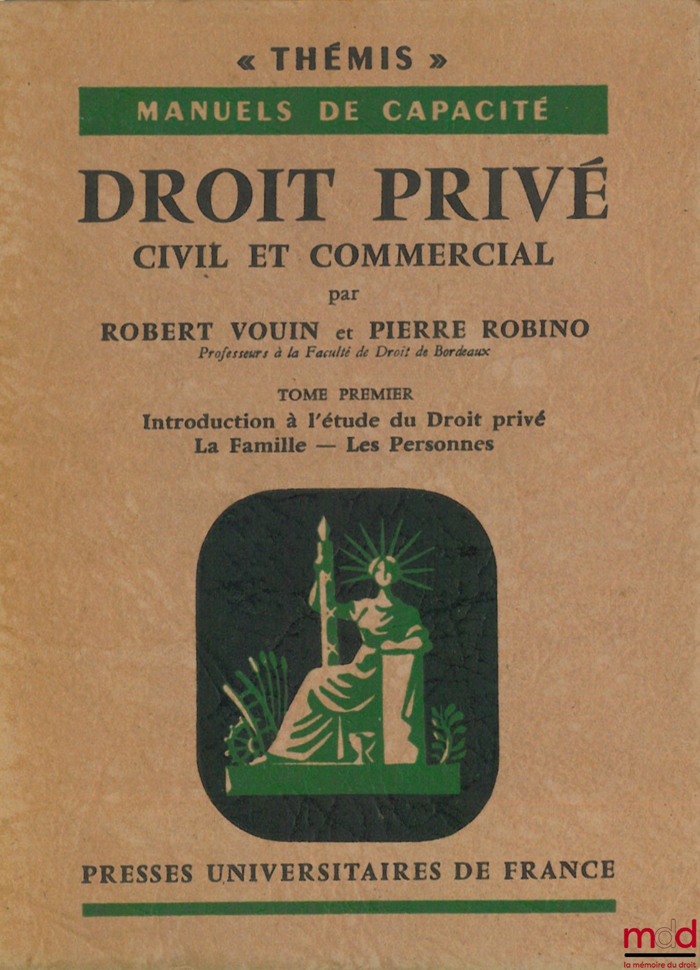 VOUIN (Robert) et ROBINO (Pierre) – DROIT PRIVÉ CIVIL ET COMMERCIAL, t. 1 : Introduction à l’étude du Droit privé. La Famille - Les Personnes, coll. Thémis, Manuels de capacité
