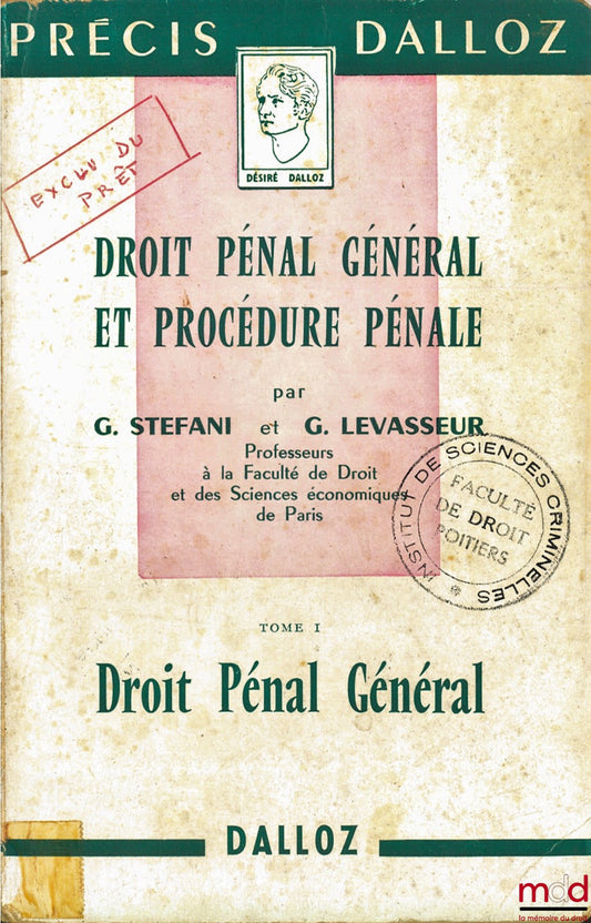 STEFANI (Gaston) and LEVASSEUR (Georges) – GENERAL CRIMINAL LAW AND CRIMINAL PROCEDURE, vol. I: GENERAL CRIMINAL LAW, Dalloz Concise Series