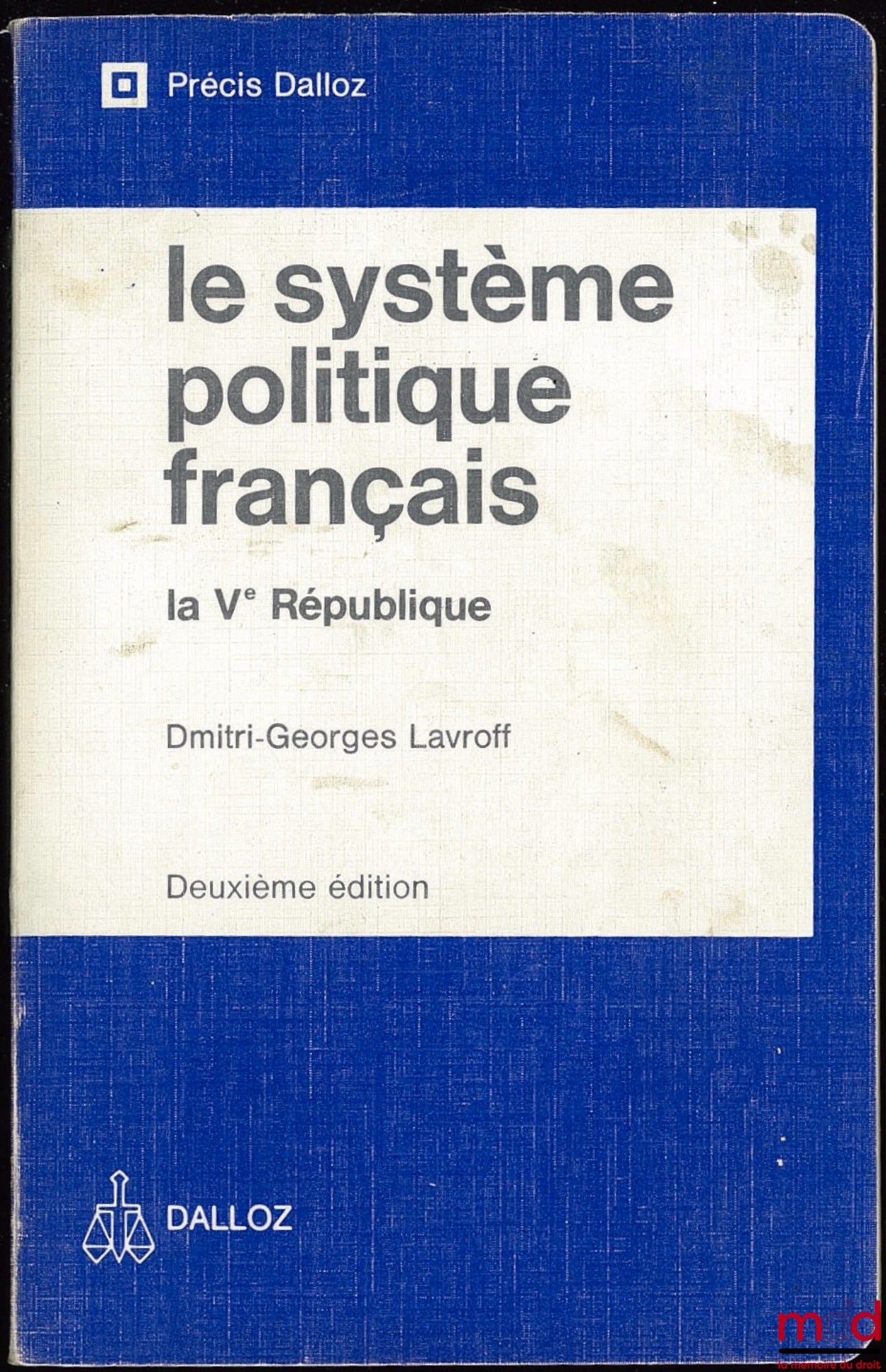 LAVROFF (Dimitri Georges) – LE SYSTÈME POLITIQUE FRANÇAIS : LA Ve RÉPUBLIQUE, 2e éd., coll. Précis Dalloz