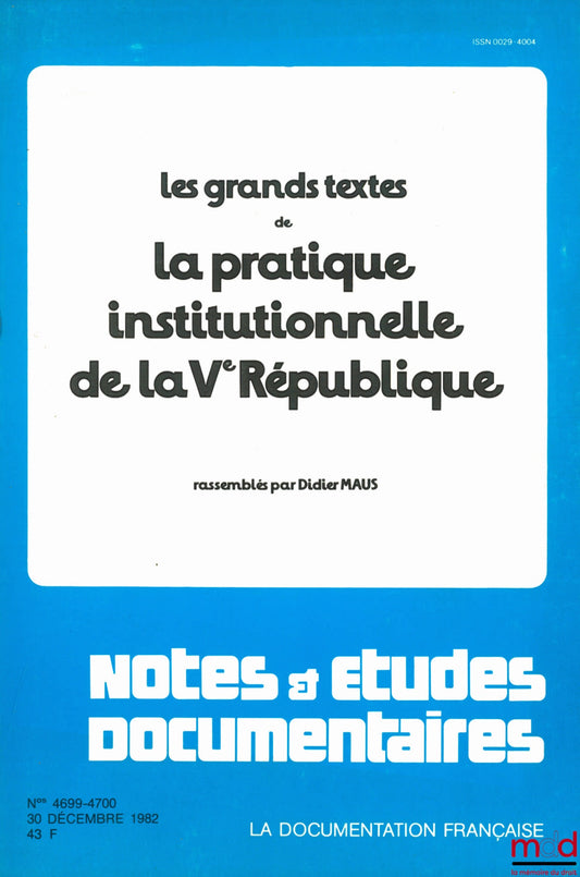 MAUS (Didier) – LES GRANDS TEXTES DE LA PRATIQUE INSTITUTIONNELLE DE LA VÈME RÉPUBLIQUE, rassemblés par D. M., à jour au 15 décembre 1982, coll. Notes & études documentaires
