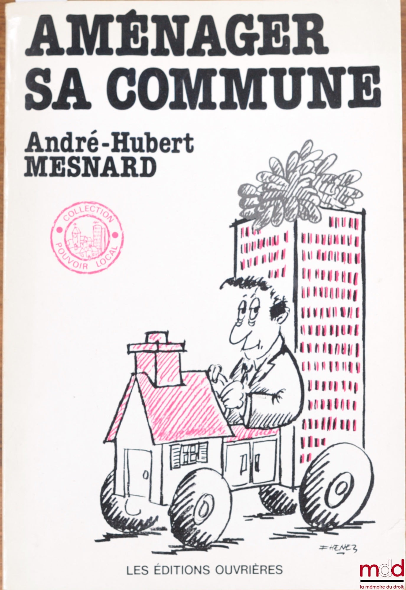 MESNARD (André-Hubert) – AMÉNAGER SA COMMUNE, coll. Pouvoir local